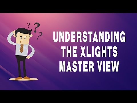 xLights - Understanding the Master View