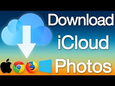 Download iCloud Photos to PC Windows 10/8/7 & Mac OS Using Firefox, Chrome or iCloud Control Panel