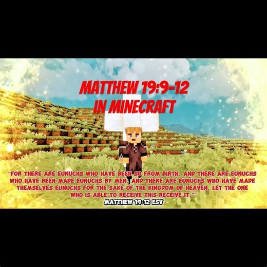 Matthew 19:9-12 in Minecraft and Explained in the description