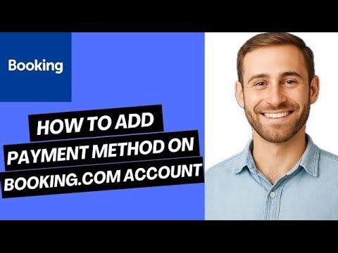 How to Add Payment Method on Booking.com Account