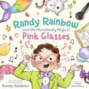 Randy Rainbow and the Marvelously Magical Pink Glasses Audiobook by Randy Rainbow