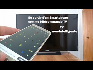 Comment utiliser un portable comme télécommande infrarouge de téléviseur non smart sans internet ?