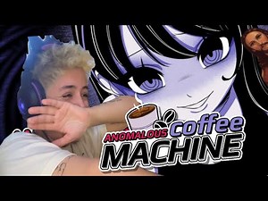 I CAN'T POST THIS!!!! 18+ Anomalous Coffee Machine