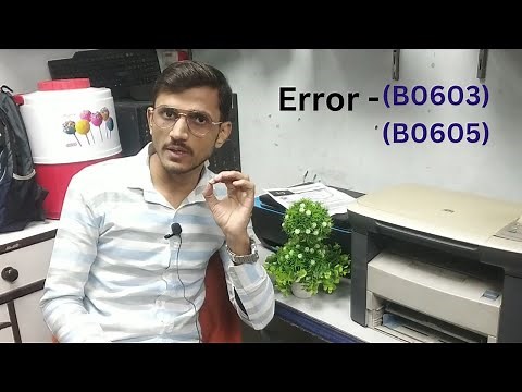 How to solve Hewlett Packard B0603/B0605 Error [ hp laserjet MFP 1005 ] Printer | Complete Solution