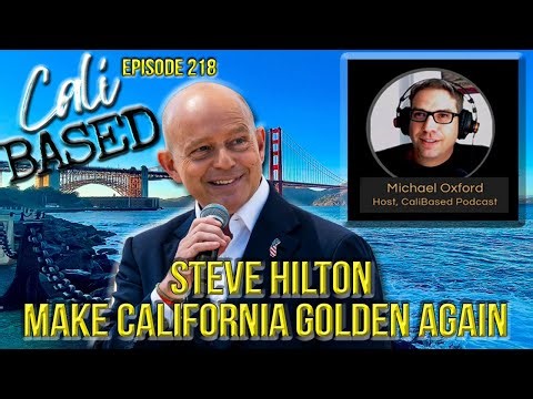 Steve Hilton - Make California Golden Again - Episode 218