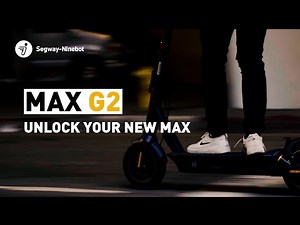 Unlock Your New Max | Introducing New Segway-Ninebot KickScooter MAX G2