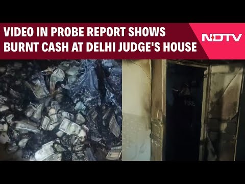 Judge Cash Case | Video In Probe Report Shows Burnt Cash At Delhi Judge's House