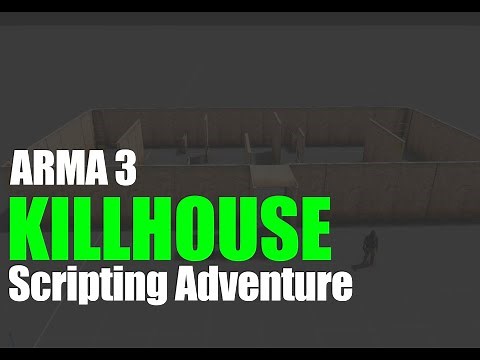 ARMA 3 Scripting adventures - Killhouse