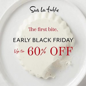 55K views | Get our sweetest savings.  Shop up to 60% off now. | Sur La Table | Facebook