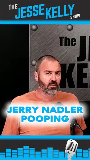 The Jesse Kelly Show | Jerry Nadler pooped his pants on camera and STILL won’t leave Congress. | Instagram