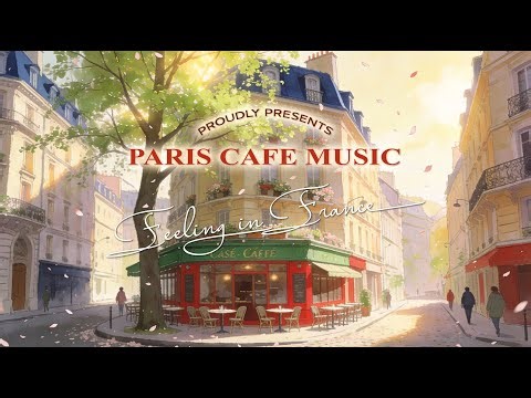 Paris Cafe - Enjoy Your Time with French Instrumental Music - Cafe Playlist