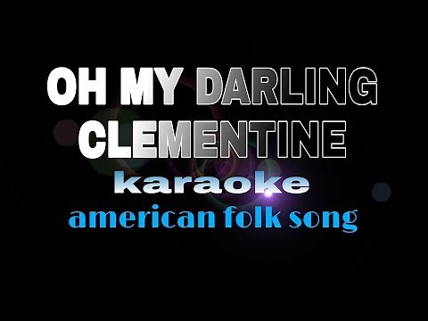 OH MY DARLING CLEMENTINE american folk song karaoke