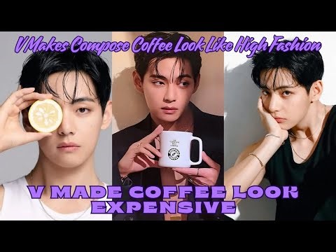 BTS V Turns Compose Coffee Into Luxury! 💜 Taehyung New Posters 🔥😍