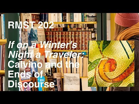 If on a Winter’s Night a Traveler: Italo Calvino and the Ends of Discourse