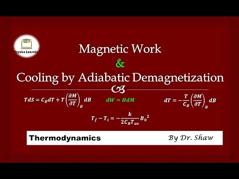 Cooling by adiabatic Demagnetization | Work done in magnetization | Thermodynamics | Lecture 9