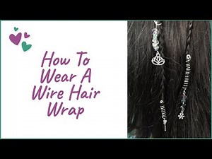 How To Wear A Wire Hair Wrap