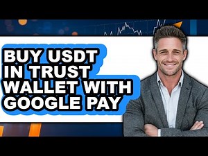 How To Buy USDT In Trust Wallet With Google Pay (Updated)
