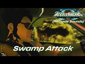 AcceleRacers, Swamp Attack (Remade Sounds)