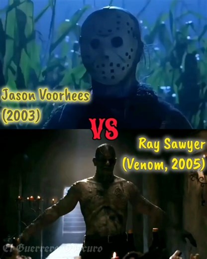 Jason Voorhees (2003) vs Ray Sawyer (Venom, 2005) #edit