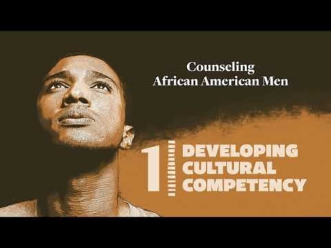 Counseling African American Men, Volume 1: Developing Cultural Competency