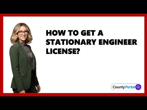 How To Get A Stationary Engineer License?