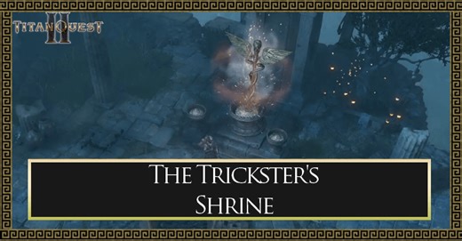 The Trickster's Shrine Quest Walkthrough | Titan Quest 2｜Game8