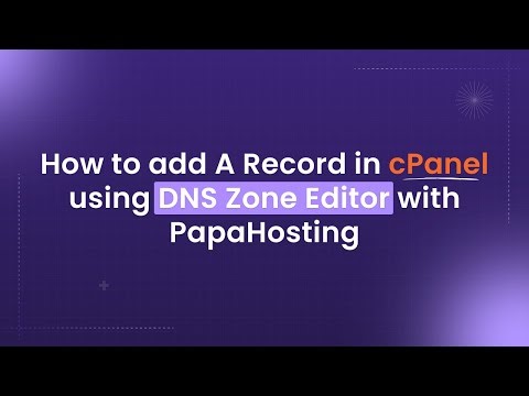 How to add A Record in cPanel using DNS Zone Editor with PapaHosting