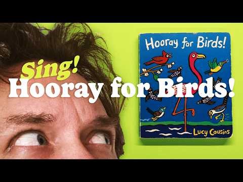 Hooray for Birds! | Children’s Book Song by Lucy Cousins