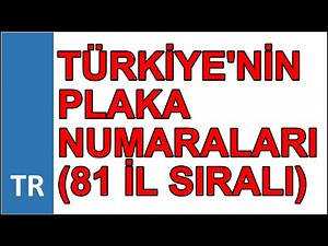 Türkiye'nin Plaka Numaraları | 81 il Sıralı Liste