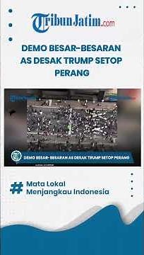 DEMO BESAR-BESARAN AS DESAK TRUMP SETOP PERANG