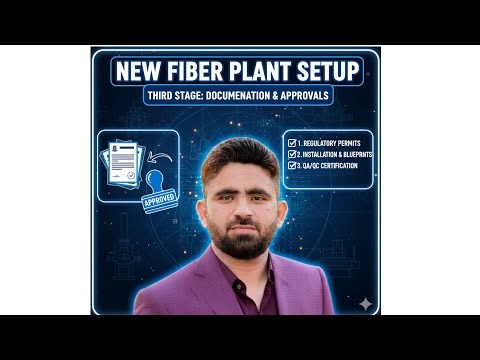 Fiber Plant Third Phase | Government Approvals, Compliance & Project Details| Also about processing 