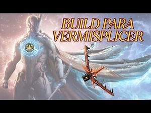 Build para Vermisplicer primaria de Warframe