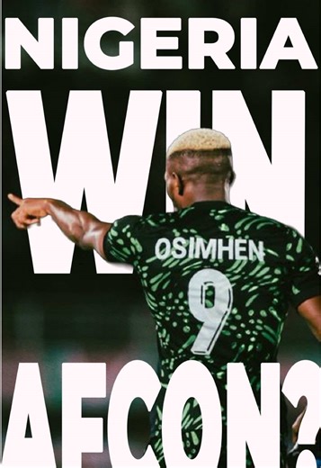 Can Nigeria Win AFCON 2023 With Victor Osimhen?