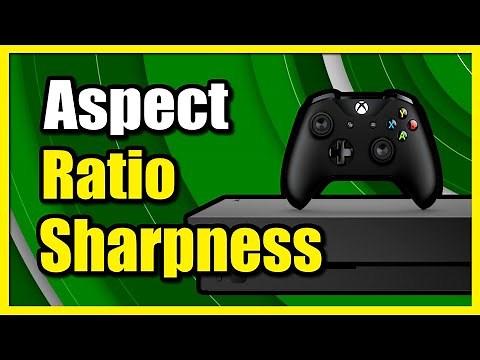 How to Change Aspect Ratio & Sharpness on Xbox One & TV Settings (Fast Method)