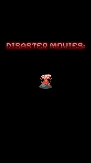 Disaster Movies: 🌋