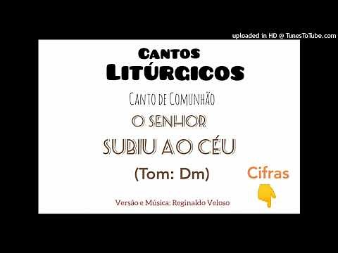 O Senhor subiu ao Céu (Comunhão)