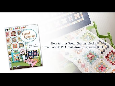 How to Trim Great Granny Blocks from Lori Holt's Great Granny Squared Book