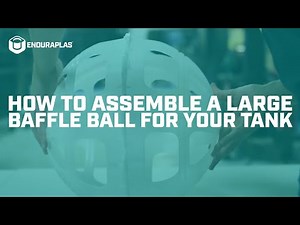 How to Assemble a Large Baffle Ball for Your Tank