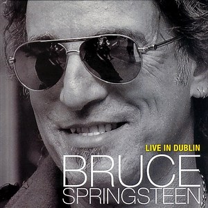 Bruce Springsteen - Live In Dublin