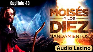 Capítulo 43 - ¿Egipcio o Hebreo? - Moisés y los Diez Mandamientos - HD | Cantos y Alabanzas