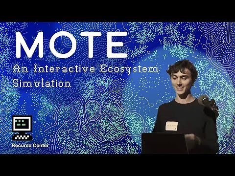 Mote: An Interactive Ecosystem Simulation — Peter Whidden