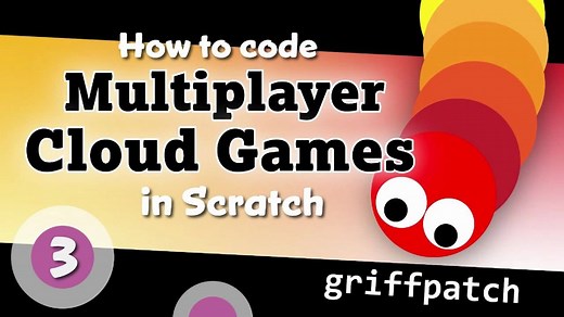 Scratch 大神griffpatch 的 多人联网游戏教程 这是第三部分 多人游戏