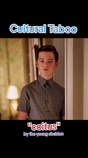 Understanding Cultural Taboos: The Case of 'Coitus' Explained by Young Sheldon