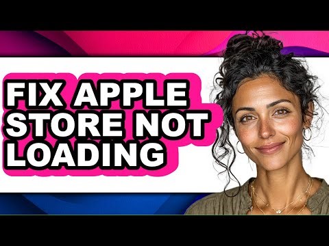 How to Fix Apple Store Not Loading - Full Guide