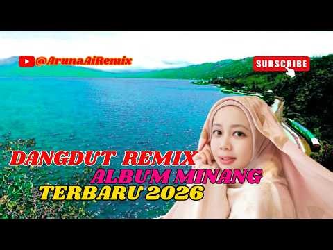 Dangdut Remix Minang Full Album Terbaru 2026 || Lagu Minang Remix Paling Enak Didengar