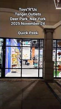 Toys"R"Us at Tanger Outlets - Deer Park, New York Quick Peek Inside 2025 November 24 Long Island