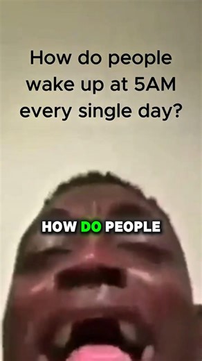How Do People Wake Up at 5AM Every Day? 💀