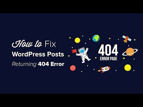How to Fix WordPress Posts Returning 404 Error