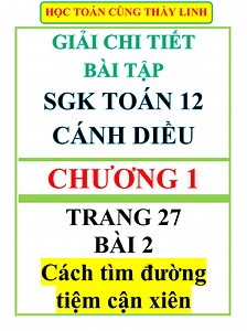 GIẢI CHI TIẾT BÀI TẬP SGK TOÁN 12 - CÁNH DIỀU TRANG 27: Bài 2 (Cách tìm đường tiệm cận xiên của đồ thị hàm số) #toan #toan12 #toanthaylinhhd #xuhuong