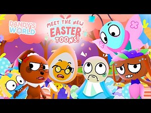 MEET THE NEW EASTER TOONS - Dandy's World Animation